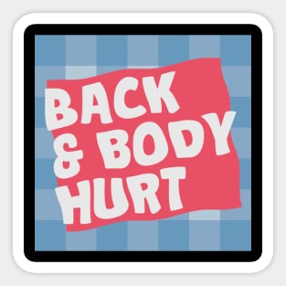 back and body hurts Sticker